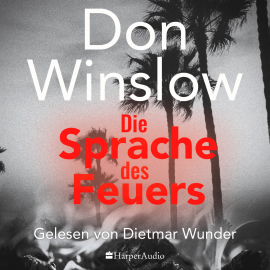 Hörbuch Die Sprache des Feuers  - Autor Don Winslow   - gelesen von Dietmar Wunder