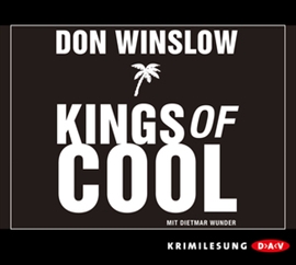 Hörbuch Kings of Cool  - Autor Don Winslow   - gelesen von Dietmar Wunder