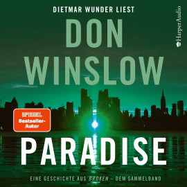 Hörbuch Paradise. Eine Geschichte aus ''Broken'' - dem Sammelband (ungekürzt)  - Autor Don Winslow   - gelesen von Dietmar Wunder