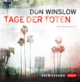 Hörbuch Tage der Toten  - Autor Don Winslow   - gelesen von Dietmar Wunder