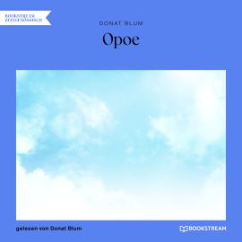 Hörbuch Opoe (Ungekürzt)  - Autor Donat Blum   - gelesen von Donat Blum