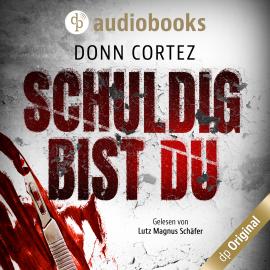 Hörbuch Schuldig bist du - Der Closer, Band 1 (Ungekürzt)  - Autor Donn Cortez   - gelesen von Lutz Magnus Schäfer