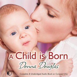 Hörbuch A Child is Born  - Autor Donna Douglas   - gelesen von Penelope Freeman