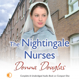 Hörbuch The Nightingale Nurses  - Autor Donna Douglas   - gelesen von Penelope Freeman