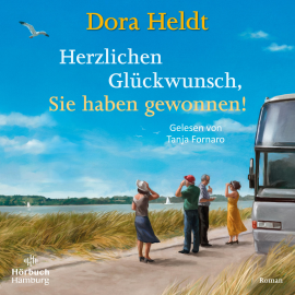 Hörbuch Herzlichen Glückwunsch, Sie haben gewonnen!  - Autor Dora Heldt   - gelesen von Tanja Fornaro