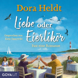 Hörbuch Liebe oder Eierlikör - Fast eine Romanze (Ungekürzt)  - Autor Dora Heldt   - gelesen von Katja Danowski