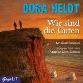 Hörbuch Wir sind die Guten  - Autor Dora Heldt   - gelesen von Anneke Kim Sarnau