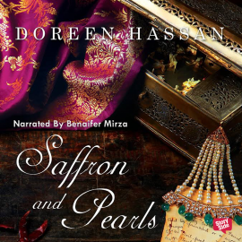Hörbuch Saffron and Pearls - A Memoir of Family, Friendship & Heirloom Hyderabadi Recipes  - Autor Doreen Hassan   - gelesen von Benaifer Mirza