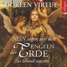 Hörbuch NEIN sagen mit den Engeln der Erde - Sei liebevoll statt nett  - Autor Doreen Virtue   - gelesen von Marina Marosch