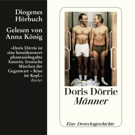 Hörbuch Männer  - Autor Doris Dörrie   - gelesen von Anna König