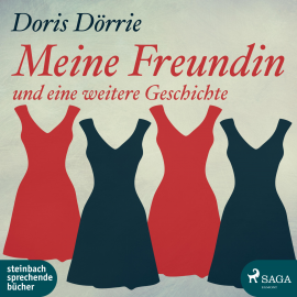Hörbuch Meine Freundin - und eine weitere Geschichte (Ungekürzt)  - Autor Doris Dörrie   - gelesen von Doris Dörrie