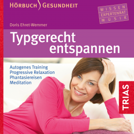 Hörbuch Typgerecht entspannen (Hörbuch)  - Autor Doris Ehret-Wemmer   - gelesen von Schauspielergruppe