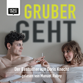 Hörbuch Gruber geht  - Autor Doris Knecht   - gelesen von Manuel Rubey