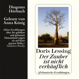 Hörbuch Der Zauber ist nicht verkäuflich  - Autor Doris Lessing   - gelesen von Anna König