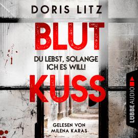 Hörbuch Blutkuss - Du lebst, solange ich es will! - Lina Saint-George, Teil 3 (Ungekürzt)  - Autor Doris Litz   - gelesen von Milena Karas