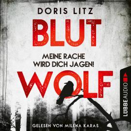 Hörbuch Blutwolf - Meine Rache wird dich jagen! - Lina Saint-George-Reihe, Teil 2 (Ungekürzt)  - Autor Doris Litz   - gelesen von Milena Karas