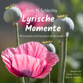 Hörbuch Lyrische Momente  - Autor Doris Margot Schlechta   - gelesen von Schauspielergruppe