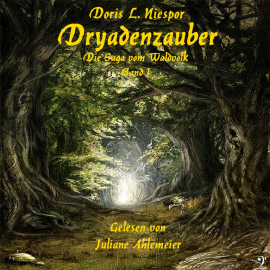 Hörbuch Dryadenzauber  - Autor Doris Niespor   - gelesen von Juliane Ahlemeier