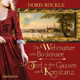 Hörbuch Die Wehmutter vom Bodensee und Der Tod in den Gassen von Konstanz  - Autor Doris Röckle   - gelesen von Ella Schulz