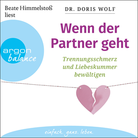 Hörbuch Wenn der Partner geht - Trennungsschmerz und Liebeskummer bewältigen (Ungekürzte Lesung)  - Autor Doris Wolf   - gelesen von Beate Himmelstoß