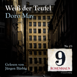Hörbuch Weiß der Teufel - Rosenhaus 9 - Nr.3  - Autor Doro May   - gelesen von Jürgen Bärbig