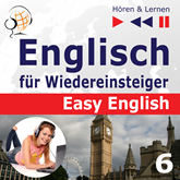 Englisch für Wiedereinsteiger – Easy English: Teil 6. Auf Reisen  (5 Konversationsthemen auf dem Niveau von A2 bis B2)