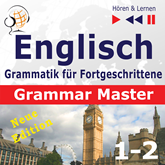 Englisch Grammatik für Fortgeschrittene – English Grammar Master: Grammar Tenses [...] (Niveau B2 bis C1 – Hören & Lernen)