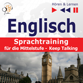 Hörbuch Englisch Sprachtraining für die Mittelstufe– Hören & Lernen: Keep Talking (34 Themen auf Niveau B1-B2)  - Autor Dorota Guzik   - gelesen von Schauspielergruppe
