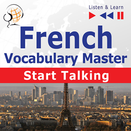 Hörbuch French Vocabulary Master: Start Talking (30 Topics at Elementary Level: A1-A2 – Listen & Learn)  - Autor Dorota Guzik   - gelesen von Schauspielergruppe