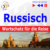 Russisch Wortschatz für die Reise – Hören & Lernen: 1000 Wichtige Wörter und Redewendungen im Alltag