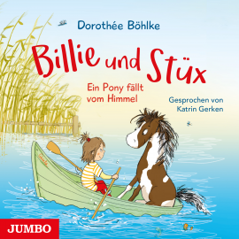 Hörbuch Billie und Stüx. Ein Pony fällt vom Himmel  - Autor Dorothée Böhlke   - gelesen von Katrin Gerken