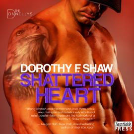 Hörbuch Shattered Heart - The Donnellys, Book 3 (Unabridged)  - Autor Dorothy F. Shaw   - gelesen von Mia Madison