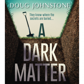 Hörbuch A Dark Matter  - Autor Doug Johnstone   - gelesen von Sarah Barron