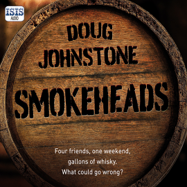 Hörbuch Smokeheads  - Autor Doug Johnstone   - gelesen von Angus King