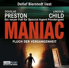Hörbuch Maniac - Fluch der Vergangenheit  - Autor Douglas Preston;Lincoln Child   - gelesen von Detlef Bierstedt