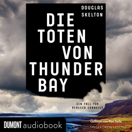 Hörbuch Die Toten von Thunder Bay  - Autor Douglas Skelton   - gelesen von Pan Selle