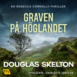Hörbuch Graven på höglandet  - Autor Douglas Skelton   - gelesen von Charlotta Jonsson
