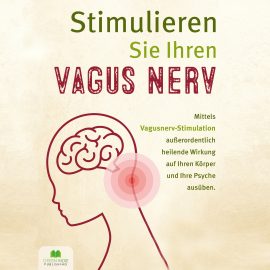 Hörbuch Stimulieren Sie Ihren Vagus Nerv  - Autor Dr. Alessio Rammer   - gelesen von Ellen Rammer