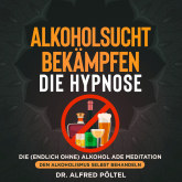 Alkoholsucht bekämpfen - die Hypnose