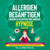 Allergien besänftigen, lindern & Selbstheilung anregen - Hypnose / Meditation