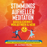 Die Stimmungsaufheller Meditation: Ausgeglichenheit, Wohlbefinden & mehr