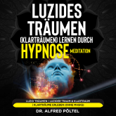 Luzides Träumen (Klarträumen) lernen durch Hypnose / Meditation