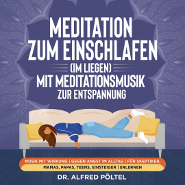 Hörbuch Meditation zum Einschlafen (im Liegen) mit Meditationsmusik zur Entspannung  - Autor Dr. Alfred Pöltel   - gelesen von Marvin Krause