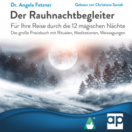 Hörbuch Der Rauhnachtbegleiter  - Autor Dr. Angela Fetzner   - gelesen von Christiana Sarsah
