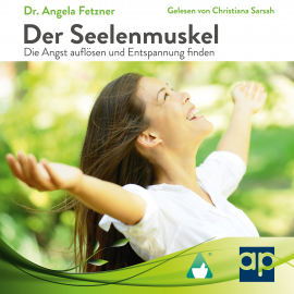 Hörbuch Der Seelenmuskel  - Autor Dr. Angela Fetzner   - gelesen von Christiana Sarsah