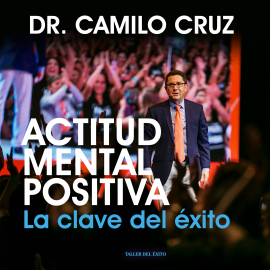 Hörbuch Actitud Mental Positiva  - Autor Dr. Camilo Cruz   - gelesen von Dr. Camilo Cruz
