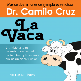 Hörbuch La Vaca  - Autor Dr. Camilo Cruz   - gelesen von Dr. Camilo Cruz