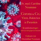Dr. Caroline Neumann: Corona & Co.: Viren, Bakterien und Parasiten