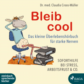 Hörbuch Bleib cool - Das kleine Überlebenshörbuch für starke Nerven  - Autor Dr. Claudia Croos-Müller   - gelesen von Jutta Seifert