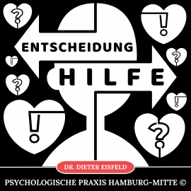 Hörbuch Entscheidung - Hilfe  - Autor Dr. Dieter Eisfeld   - gelesen von Dieter Eisfeld